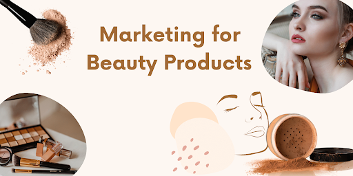 Marketing for Beauty Products